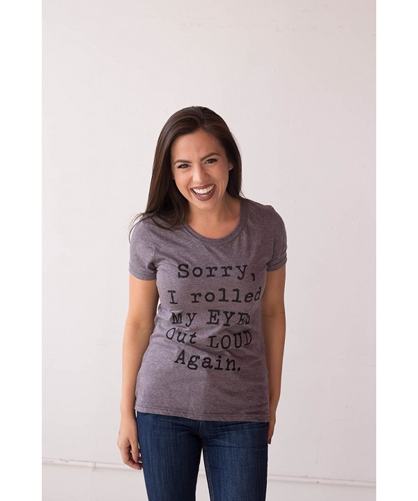 Crazy Dog T-Shirts Womens Sorry Rolled My Eyes Out Loud Again Funny ...